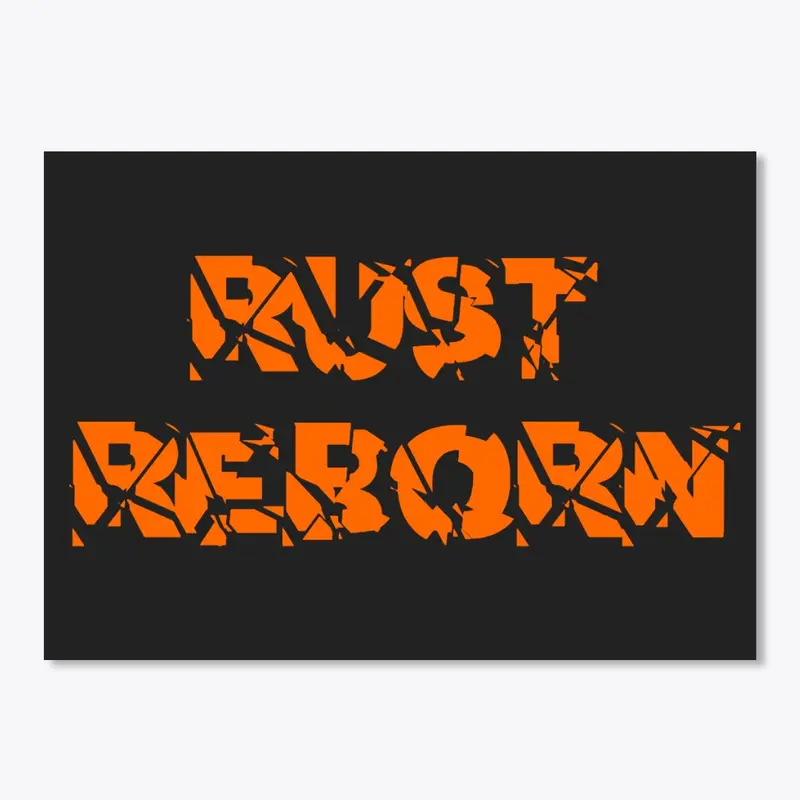 Rust Reborn Designs